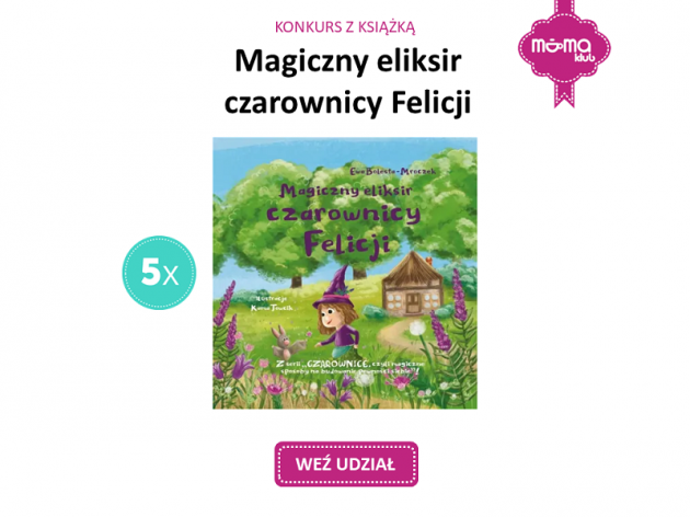 Konkurs z książką: Magiczny eliksir czarownicy Felicji